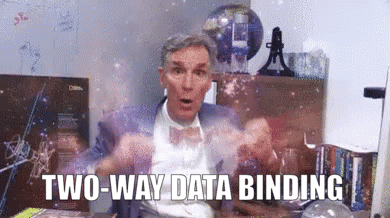 Two-Way Data Binding - Mind Blown